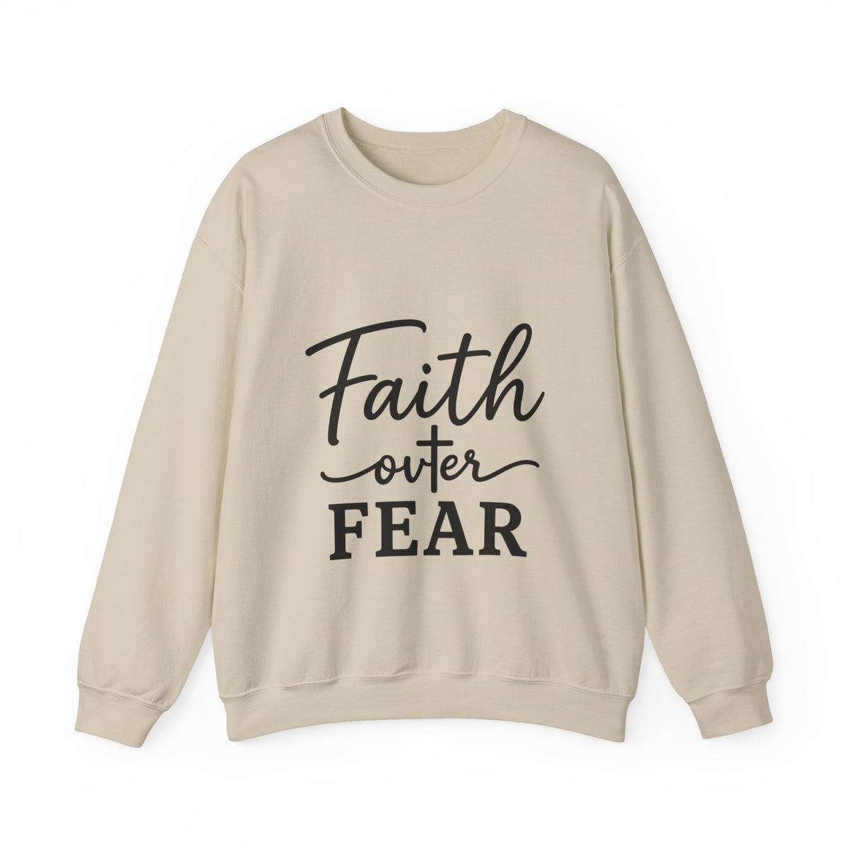 Faith Over Fear - Crewneck Sweatshirt