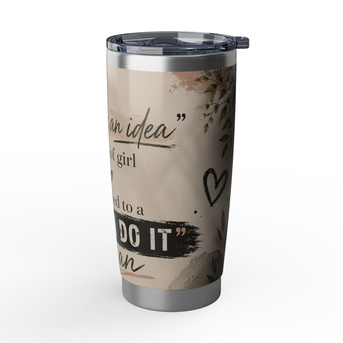 I have an Idea - 20oz Tumbler