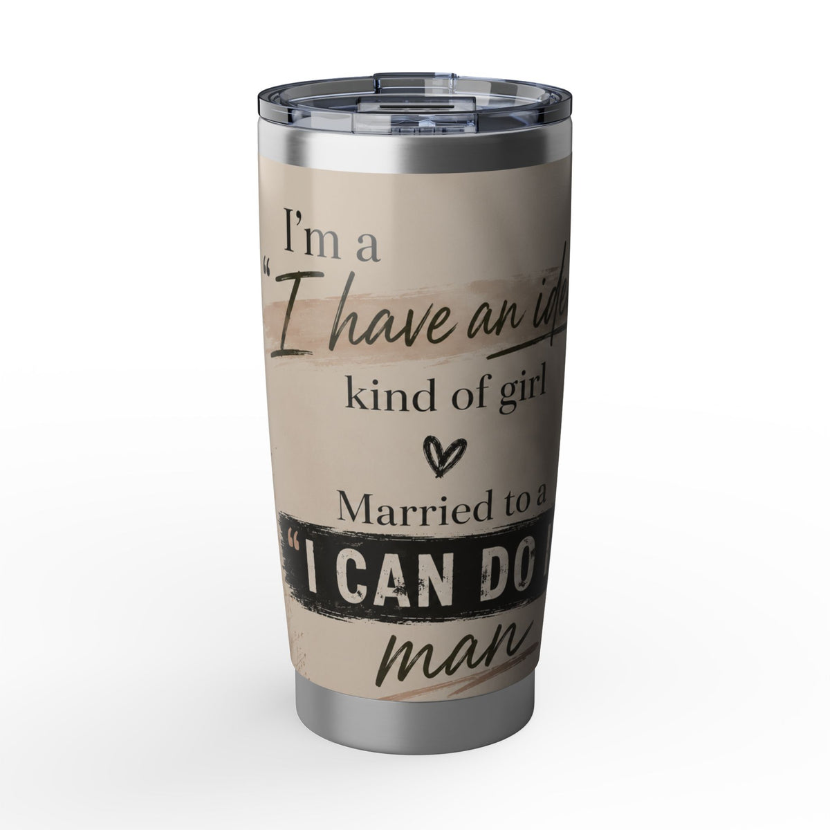 I have an Idea - 20oz Tumbler