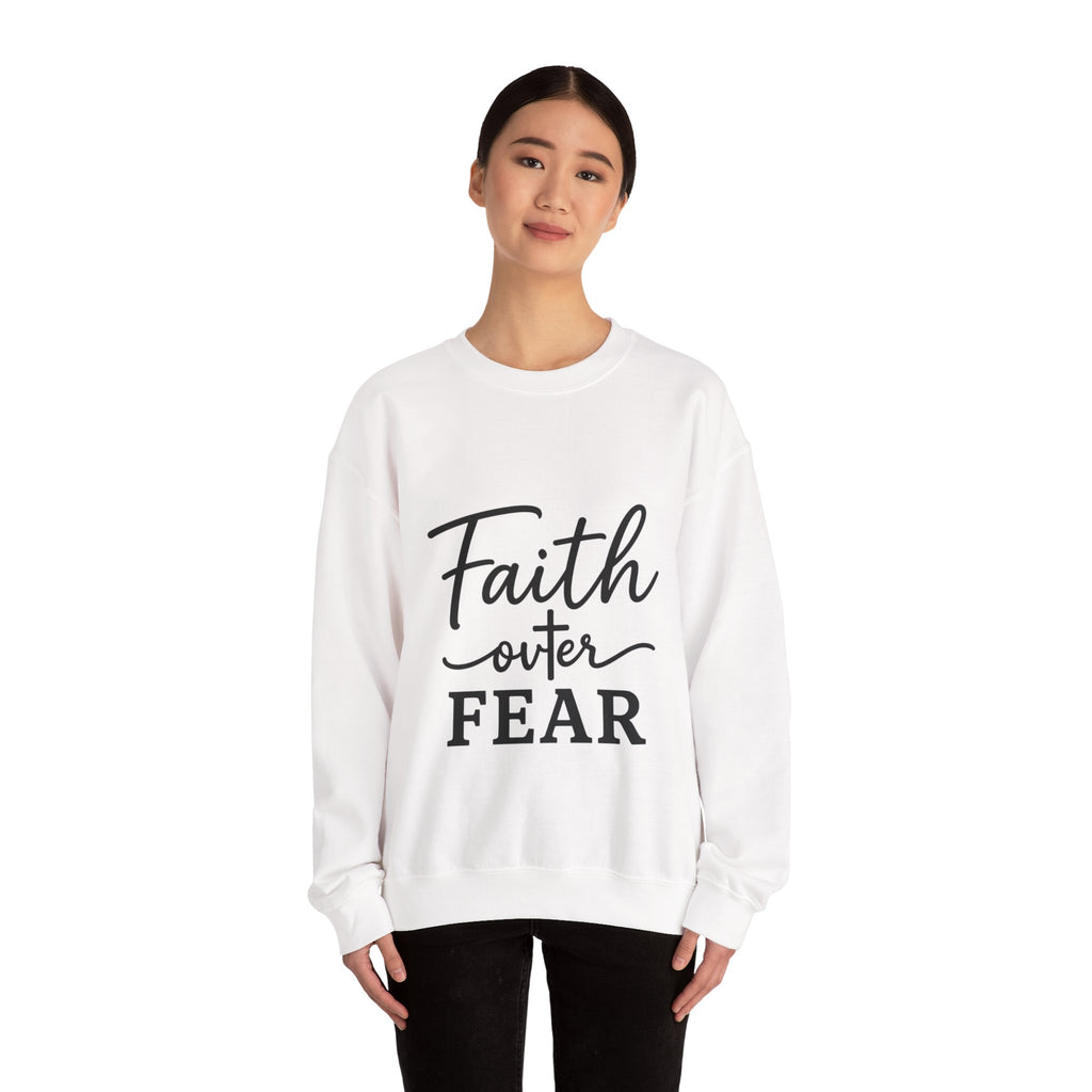 Faith Over Fear - Crewneck Sweatshirt
